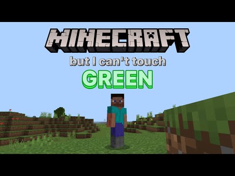 Minecraft but if I touch green, the video ends.