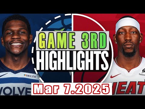 Minnesota Timberwolves Vs Miami Heat Game 3rd Highlights Mar 7,2025 NBA Season 2024-25