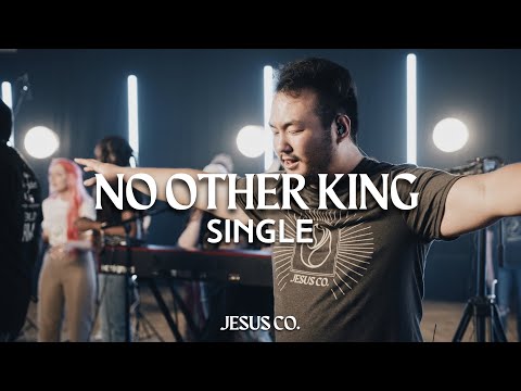 No Other King (single) | JesusCo Live Worship - written by Brad Fontaine