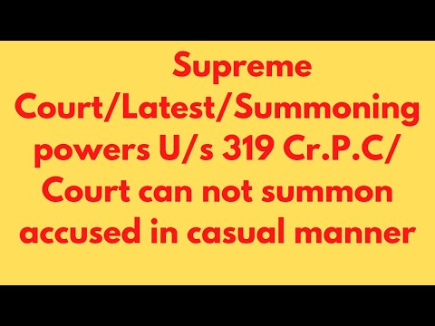 SC latest Judgments/Summoning powers U/S 319 CR.P.C/Court can not summon accused in casual manner