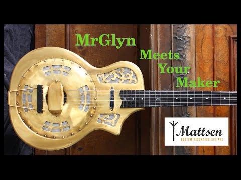 Ep#5 "MrGlyn Meets Your Maker" - Mattsen Guitars