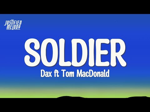 Dax - Soldier (Feat. Tom MacDonald) (Lyrics)