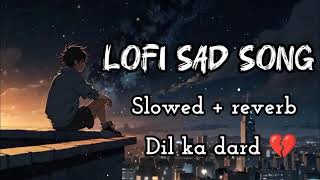 Heartbreaking Sad Lofi Beats for Breakups and Loneliness - Feel the Pain