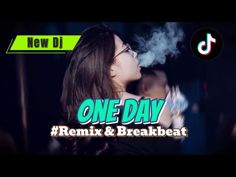 Dj viral ONE DAY‼️Remix & Breakbeat terbaru full bass‼️viral tiktok