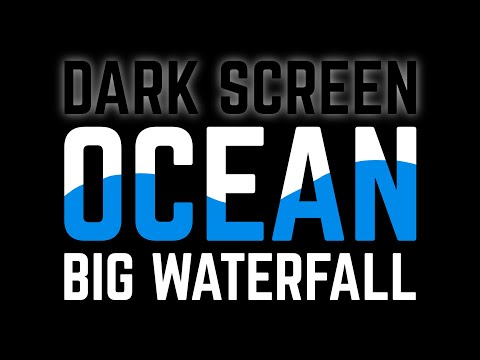 OCEAN & BIG WATERFALL // DARK SCREEN Waves Sounds for Sleeping |Black Screen| Sleep