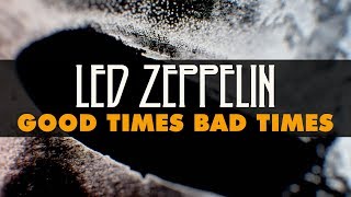 Led Zeppelin - Good Times Bad Times (Official Audio)