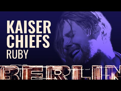 Kaiser Chiefs - Ruby [BERLIN LIVE]