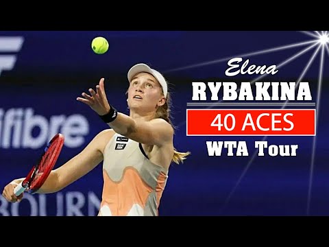 Elena Rybakina 💖 40 Aces.