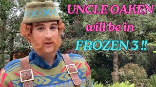 DISNEY FROZEN 3 will include UNCLE OAKEN😱😱Everything about ELSA’s favourite UNCLE OAKEN in HERE😍