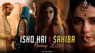 Ishq Hai x Sahiba Mashup | Vdj Alexa | Jasleen Royal | Mismatched 3 | Vishal Mishra | Khoobsurat