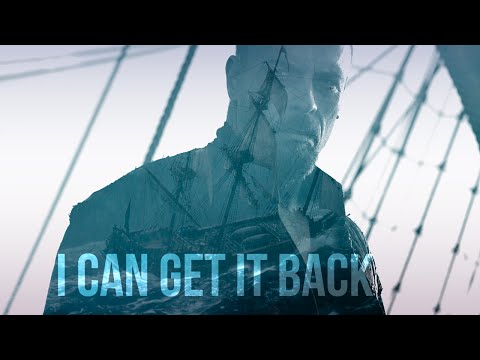 Black Sails || I can get it back