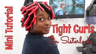 Tight Curls | Flexi Rod Set on Sisterlocks