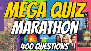 400 Question MEGA Quiz  - MEGA QUIZ MARATHON!