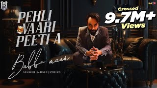 Babbu Maan - Pehli Vaari Peeti A | Part 1 | New Punjabi Song 2023