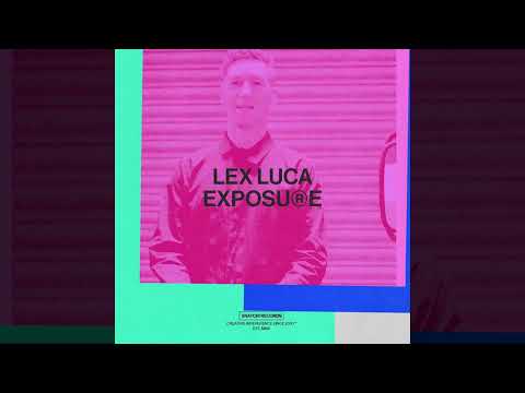 Lex Luca - Exposure (Extended Mix) [Snatch! Records]