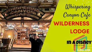 Whispering Canyon Cafe - Dining at Wilderness Lodge Resort Disney World Restaurant | Disney State