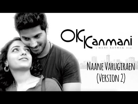 Naane Varugiraen (Version 02) | Chinnanjiru Chinnanjiru Ragasiyamey | Ok Kanmani | A.R.Rahman