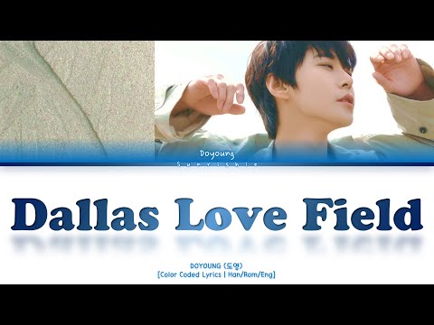 DOYOUNG 'Dallas Love Field' Lyrics [Han/Rom/Eng-Color Coded Lyrics]