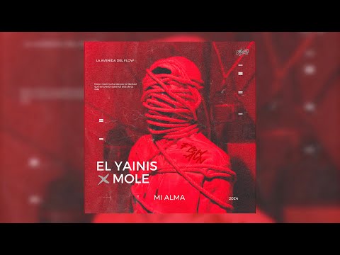 MI ALMA - EL YAINIS ❌ MOLE  ❌ DAKALII PRODUCER ❌ZADBY PRODUCE (Official Visualizer)