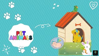 Pet Animals | Homes | Fun Facts With Videos For Preschoolers