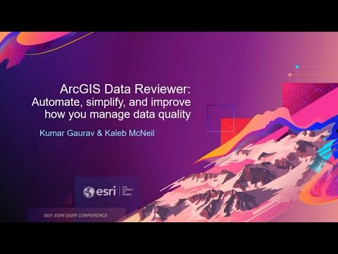 ArcGIS Data Reviewer: Automate, Simplify, and Improve How You Manage Data Quality