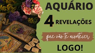 AQUÁRIO| 4 REVELAÇÕES QUE TE ACONTECERÃO LOGO! ( PREVISÕES/TAROT/SIGNO).