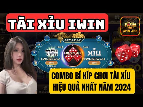 IWIN | Tài xỉu iwin | Combo bí kíp chơi tài xỉu hiệu iwin quả nhất cuối năm | Tài xỉu iwin 2024