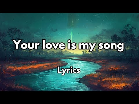 Your love is my song (lyrics) Sweet English love song ❤️ 2025 🎶🎵