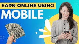 EARN MONEY FROM MOBILE