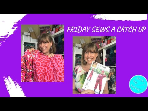 Friday Sews 7th June 2024