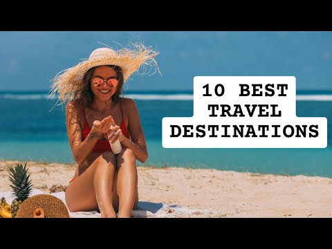 Top 10 Best TRAVEL DESTINATIONS