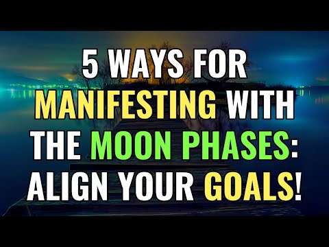 5 Ways For Manifesting With the Moon Phases: Align Your Goals! | Awakening | Spirituality | Chosen