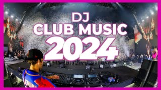 DJ CLUB MUSIC 2024 - Mashups & Remixes of Popular Songs 2024 | DJ Remix Club Music Dance Mix 2024 🥳