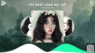 Tát Nhật Lãng Rực Rỡ Remix Fanny Trần - Thiên Hạ Khắp Bốn Phương Có Mênh Mông Rộng Dài Hot TikTok