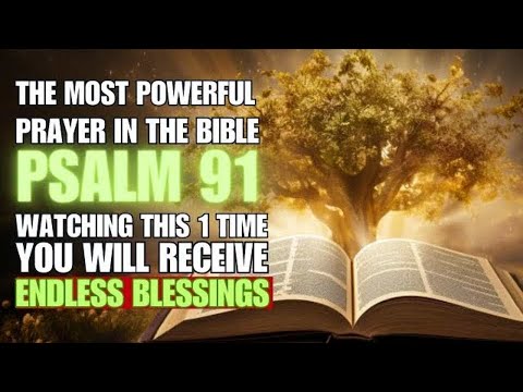 Psalm 91 - The Most Powerful Prayer in the Bible