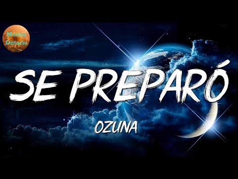 ♩ Ozuna - Se Preparó | Karol G, Bad Bunny, Rauw Alejandro (Letra\Lyrics)