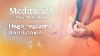 "Hago registro de mi amor" | Meditación guiada por Mataji Shaktiananda | 13.11.24