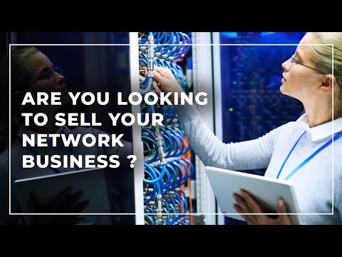 How to sell a Network Business? [ Commercial ]