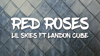 Red Roses (Lyrics) - Lil Skies ft. Landon Cube