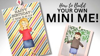 Turn your Family Members into their own MINI ME!