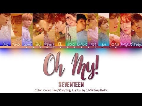 SEVENTEEN (세븐틴) - Oh My! (어쩌나) Color Coded Han/Rom/Eng Lyrics