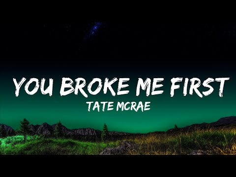 Tate McRae - You broke me first (Lyrics) | Top Best Songs