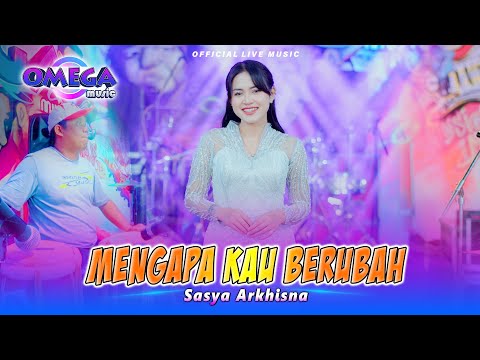 Mengapa Kau Berubah - Sasya Arkhisna (Omega Music)