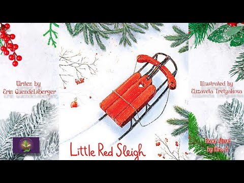 LITTLE RED SLEIGH read aloud – Kids Inspirational Christmas picture book read along | Self-Esteem