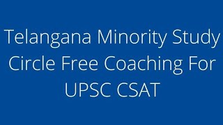 FREE UPSC COACHING IN HYDERABAD || GOOD NEWS FOR UPSC ASPIRANT || UPSC-CSAT 2023 || MINORITIES DPT.