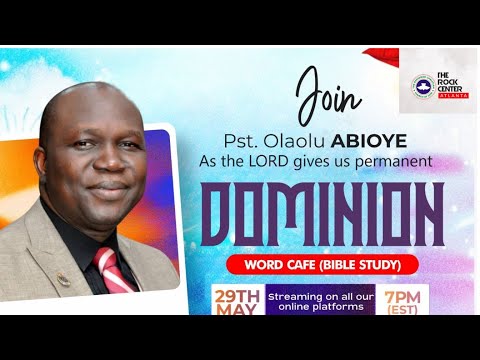 Word Cafe: Dominion Mandate by Pst. Olaolu ABIOYE- 5/29/2024