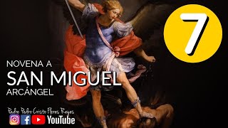 Novena a San Miguel Arcángel, Dia 7 Miércoles 25 de septiembre de 2024 ((en vivo))