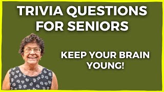 Fun Trivia Questions and Answers for Seniors