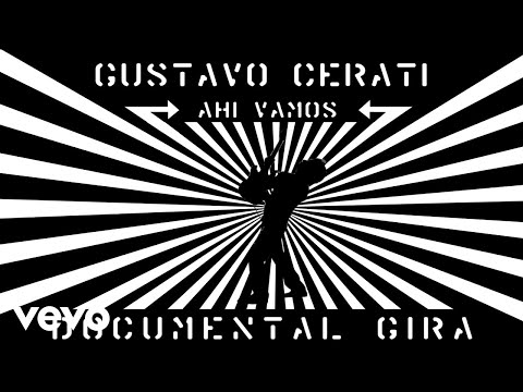 Gustavo Cerati - Documental Gira Ahí Vamos