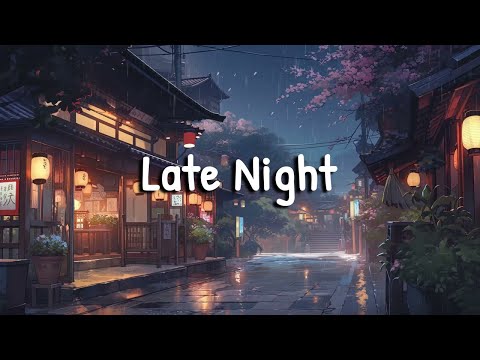 Late Night 💧 Raining in Lofi City 🌧️ Lofi Hip Hop Mix [ Beats To Relax / Chill To ]